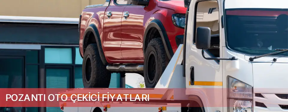 Pozantı İlçemi Oto Çekici Fiyatları
